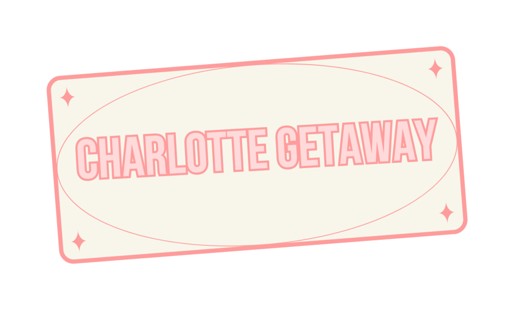 Charlotte Getaway